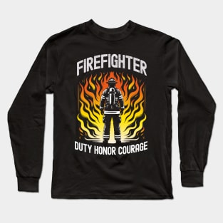 Firefighter Duty Honor Courage Tee Fire Department Hero Long Sleeve T-Shirt